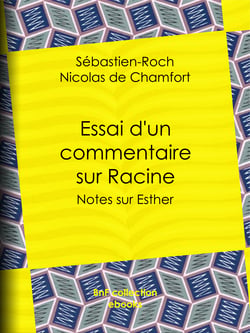 Essai d'un commentaire sur Racine - Notes sur Esther