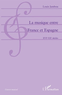 La musique entre France et Espagne - XVIe-XXe siècles