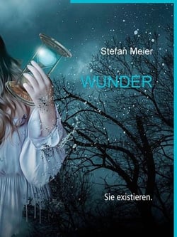 Wunder - Sie existieren.