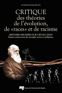 Critique des théories de l'évolution, de «races» et de racisme - Histoire des idées sur l’évolution – Statut controversé des peuples noirs et indigènes