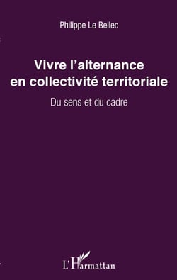 Vivre l'alternance en collectivité territoriale - Du sens et du cadre