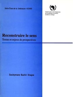 Reconstruire le sens - Textes et enjeux de prospectives africaines