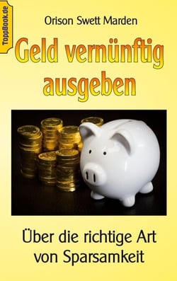 Geld vernünftig ausgeben - Über die richtige Art von Sparsamkeit