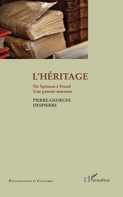 L'Héritage - De Spinoza à Freud. Une pensée marrane
