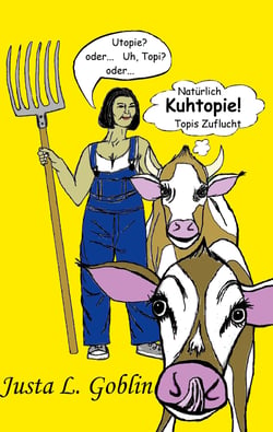 Natürlich Kuhtopie! - Topis Zuflucht