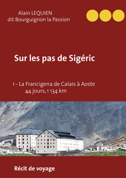 Sur les pas de Sigéric - 1 - La Francigena de Calais (France) à Aoste (Italie) - 44 jours, 1 134 km