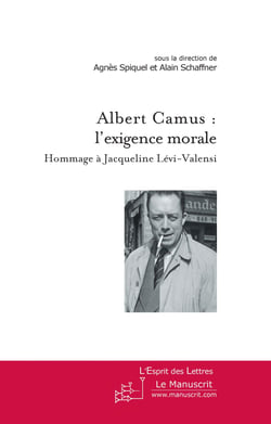 Albert Camus : l'exigence morale - Hommage à Jacqueline Lévi-Valensi