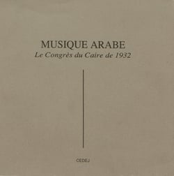 Musique arabe - Le Congrès du Caire de 1932