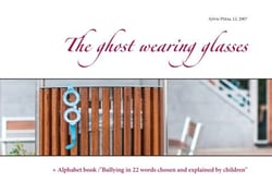 The ghost wearing glasses - + Alphabet book :"Bullying in 22 words chosen and explained by children"