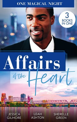 Affairs Of The Heart: One Magical Night - A Will, a Wish…a Proposal / Beware of the Boss / Red Velvet Kisses