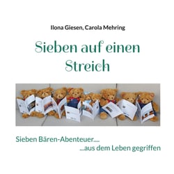 Sieben auf einen Streich - Sieben Bären-Abenteuer.......aus dem Leben gegriffen