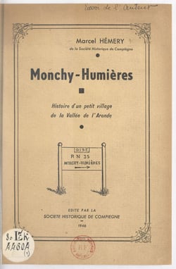 Monchy-Humières - Histoire d'un petit village de la vallée de l'Aronde