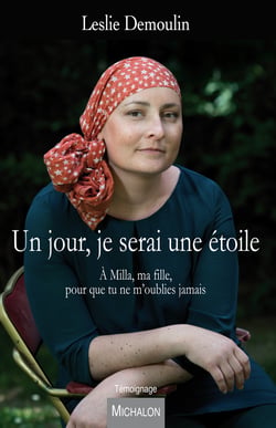 Un jour, je serai une étoile - A Milla, ma fille, pour que tu ne m'oublies jamais