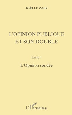 L'OPINION PUBLIQUE ET SON DOUBLE - Livre I, l'opinion sondée