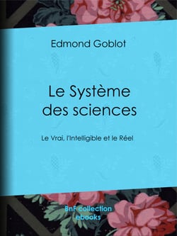 Le Système des sciences - Le Vrai, l'Intelligible et le Réel