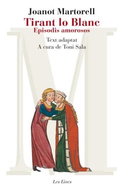 Tirant lo Blanc. Episodis amorosos. Text adaptat - Adaptació, introducció i propostes de treball de Toni Sala