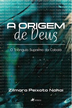 A origem de Deus - O Triângulo Supremo da Cabalá