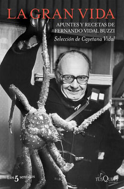 La gran vida - Apuntes y recetas de Fernando Vidal Buzzi
