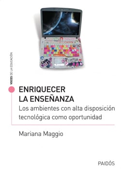 Enriquecer la enseñanza - Los ambientes con alta disposición tecnológica como oportunidad