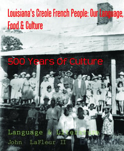 Louisiana's Creole French People: Our Language, Food &amp; Culture - 500 Years Of Culture