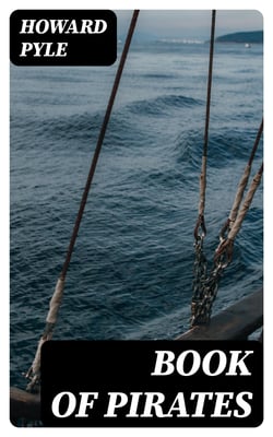 Book of Pirates - Fiction, Fact &amp; Fancy