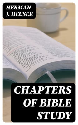 Chapters of Bible Study - A Popular Introduction to the Study of the Sacred Scriptures