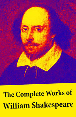 The Complete Works of William Shakespeare - All 213 Plays, Poems, Sonnets, Apocryphal Plays + The Biography: The Life of William Shakespeare by Sidney Lee