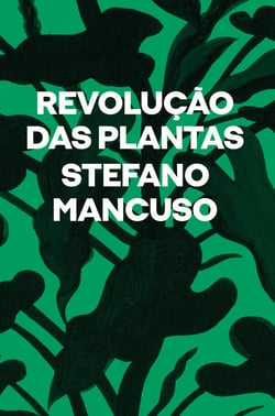 Revolução das plantas - Um novo modelo para o futuro