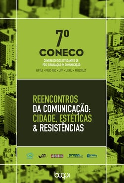 7° Coneco: Reencontros da Comunicação - Cidade, Estéticas &amp; Resistências (7º Coneco: Congresso dos Estudantes de Pós-Graduação em Comunicação)