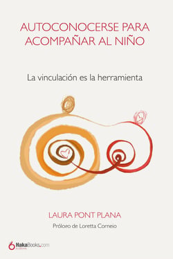 Autoconocerse para acompañar al niño - La vinculación es la herramienta