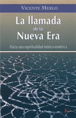 La llamada (de la) Nueva Era - Hacia una espiritualidad místico-esotérica