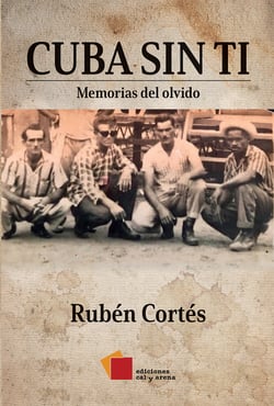 Cuba sin ti - Memorias del olvido