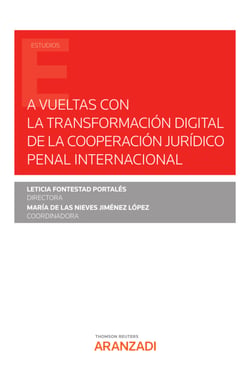 A vueltas con la transformación digital de la cooperación jurídico penal internacional