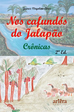 Nos Cafundós do Jalapão: Crônicas