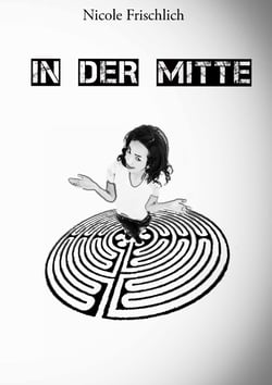 In der Mitte - Lyrik trifft auf Kunstfotografie