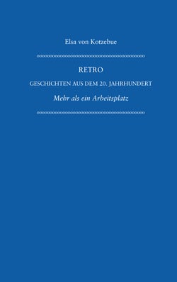 Retro - Geschichten aus dem 20. Jahrhundert - Mehr als ein Arbeitsplatz