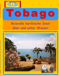 Tobago - Reizvolle karibische Insel über und unter Wasser
