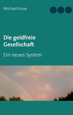 Die geldfreie Gesellschaft - Ein neues System