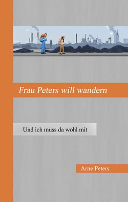 Frau Peters will wandern - Und ich muss da wohl mit