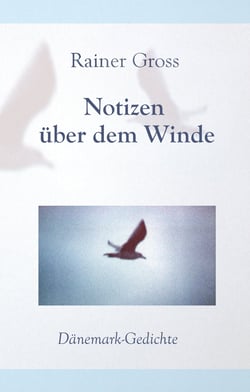 Notizen über dem Winde - Dänemark-Gedichte