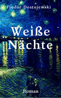 Weiße Nächte - Vollständige deutsche Ausgabe