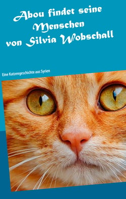 Abou findet seine Menschen - Eine Katzengeschichte aus Syrien