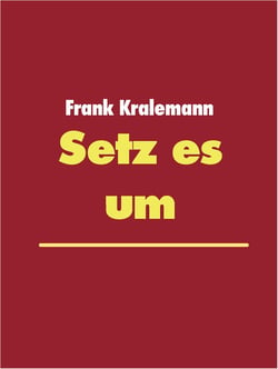 Setz es um - Wie du alle deine Ziele erreichst