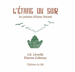 L'étang du soir - les poèmes d'Ueno Takami