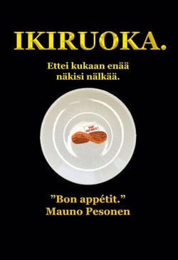 Ikiruoka. - Ettei kukaan enää näkisi nälkää.