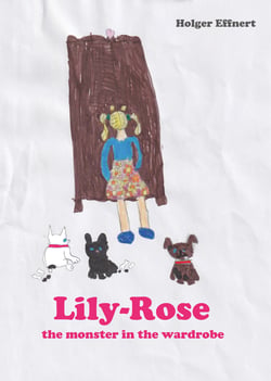 Lily-Rose - the monster in the wardrobe