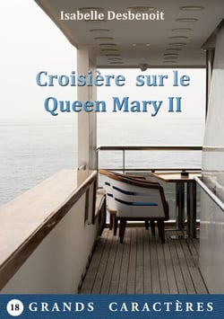 Croisière sur le Queen Mary II - livre gros caractères