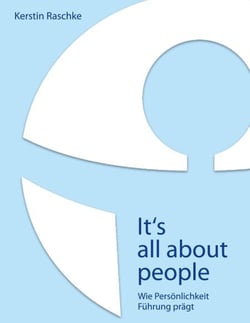 It's all about people - Wie Persönlichkeit Führung prägt