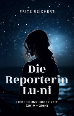 Die Reporterin Lu-ni - Liebe in unruhiger Zeit ( 2019 - 2064)