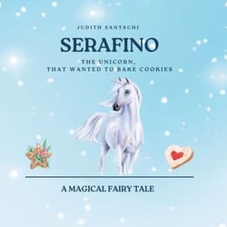 Serafino - The unicorn, that wanted to bake cookies